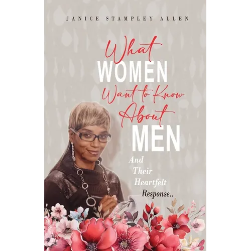What Women Want To Know About Men And Their Heartfelt Response