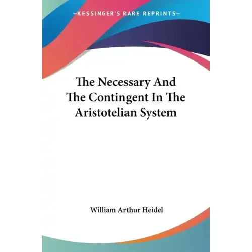 The Necessary And The Contingent In The Aristotelian System