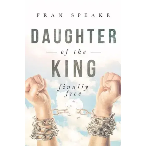 Daughter of the King: Finally Free