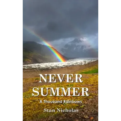 Never Summer: A Thousand Rainbows