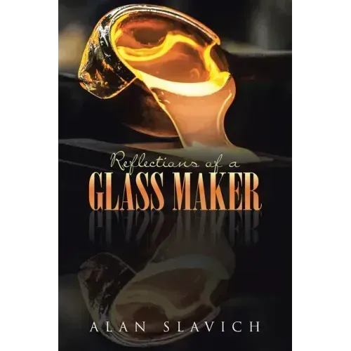 Reflections of a Glass Maker