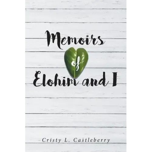 Memoirs of Elohim and I