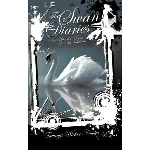 The Swan Diaries: Dirt Behind the Scenes of Reality TV