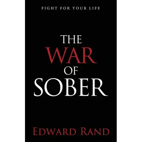 The War of Sober: Fight for Your Life