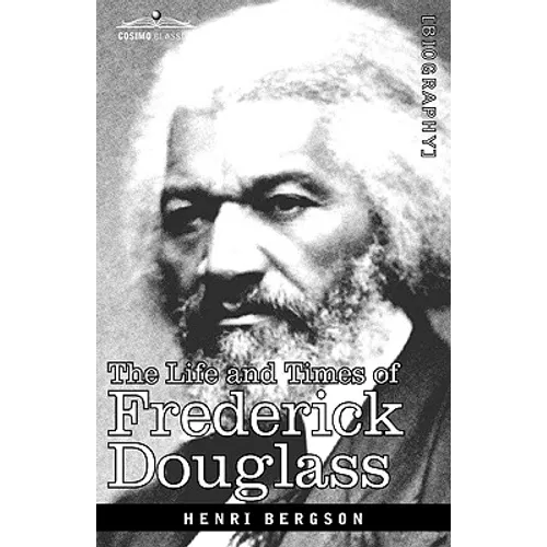 The Life and Times of Frederick Douglass