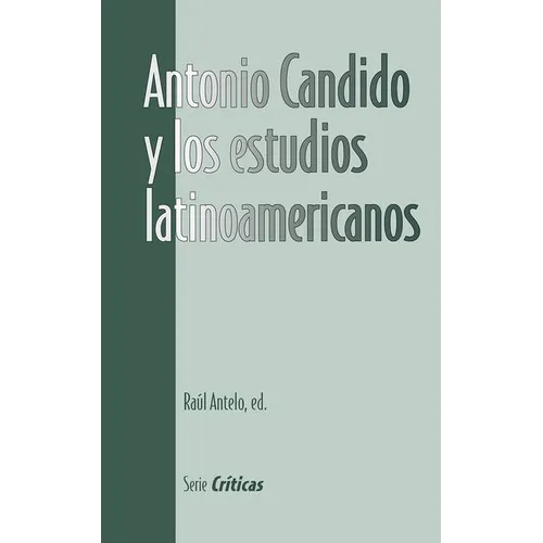 Antonio Candido Y Los Estudios Latinoamericanos