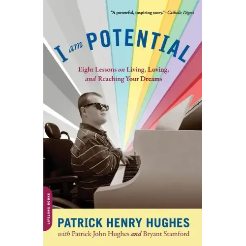 I Am Potential: Eight Lessons on Living, Loving, and Reaching Your Dreams