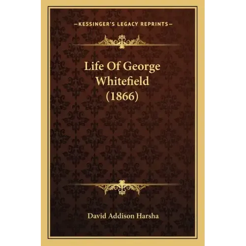 Life Of George Whitefield (1866)