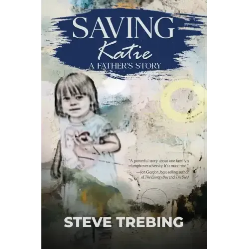 Saving Katie: A Father's Story