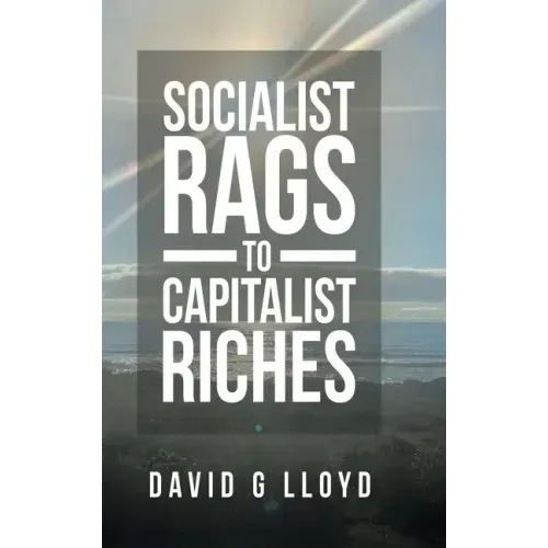 Socialist Rags to Capitalist Riches