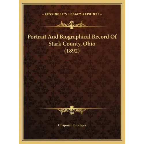 Portrait And Biographical Record Of Stark County, Ohio (1892)