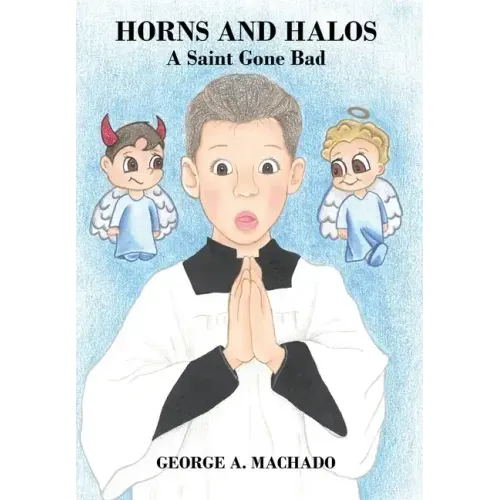 Horns and Halos: A Saint Gone Bad