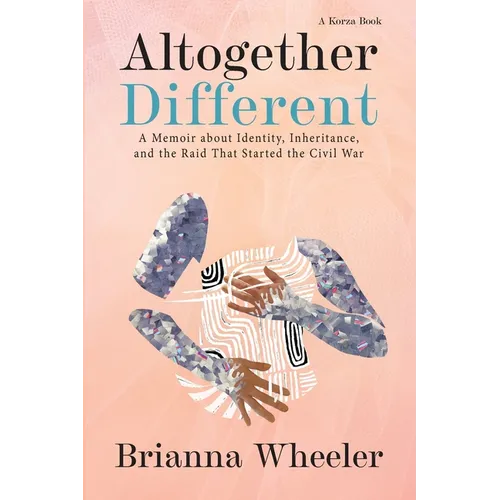 Altogether Different: A Memoir About Identity, Inheritance, and the Raid That Started the Civil War