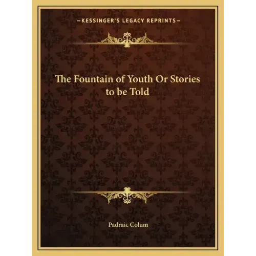 The Fountain of Youth Or Stories to be Told