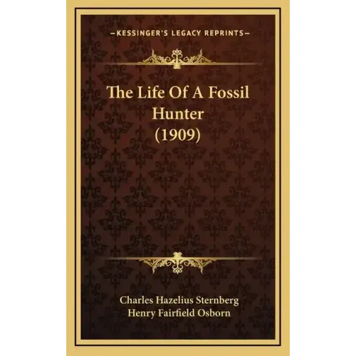 The Life Of A Fossil Hunter (1909)