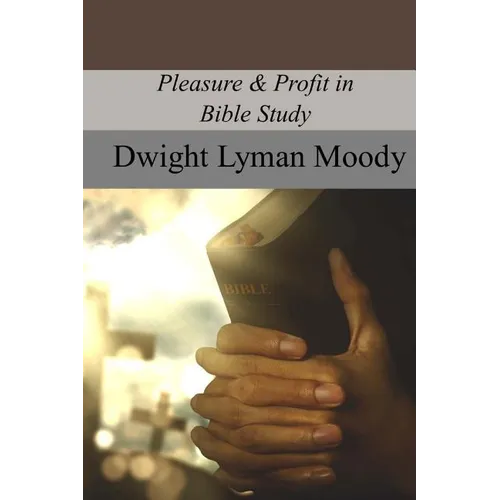 Pleasure & Profit in Bible Study