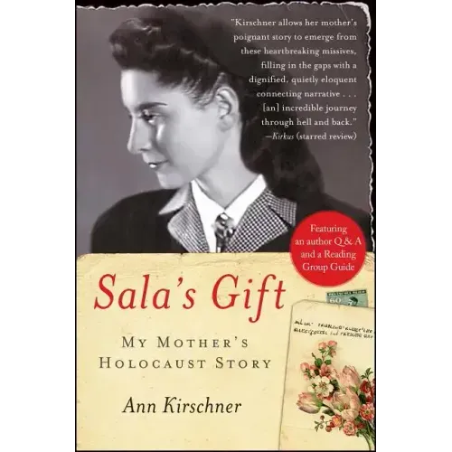 Sala's Gift: My Mother's Holocaust Story