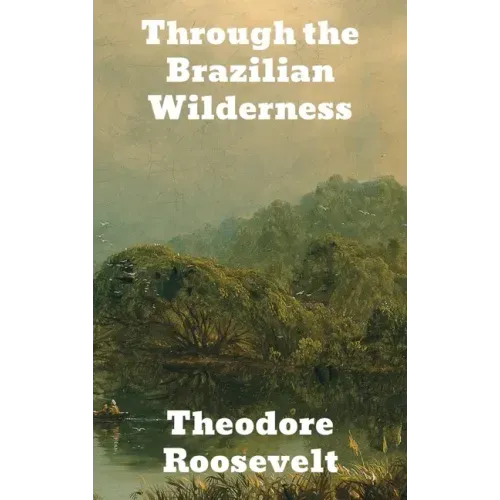 Through the Brazilian Wilderness