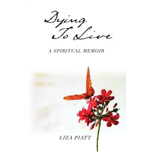 Dying to Live: A Spiritual Memoir