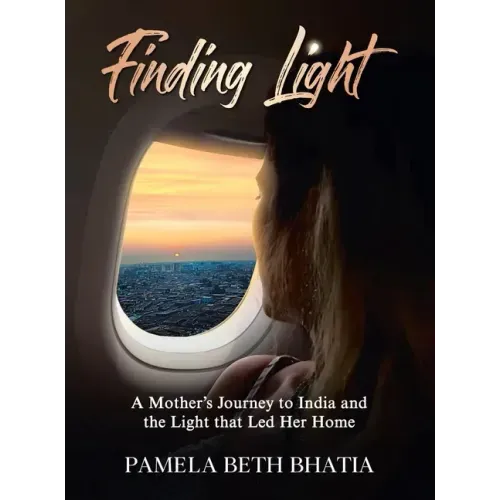 Finding Light: A Mother's Journey to India and the Light That Led Her Home