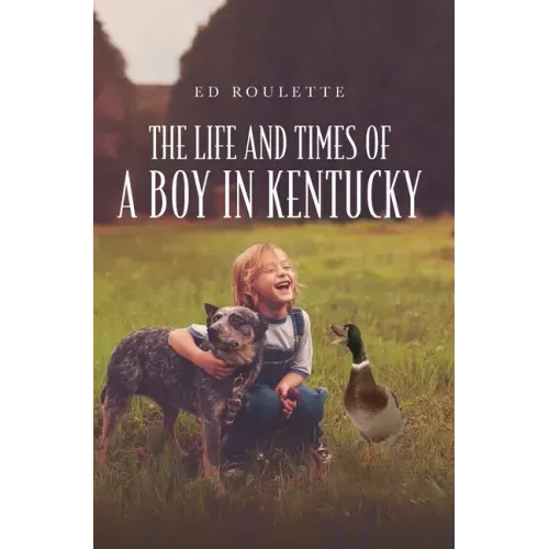 The Life and Times of a Boy in Kentucky