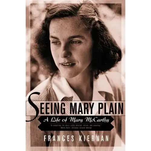 Seeing Mary Plain: A Life of Mary McCarthy