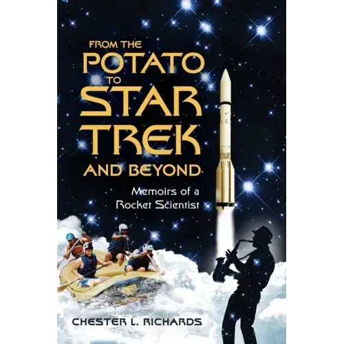 From The Potato to Star Trek and Beyond: Memoirs of a Rocket Scientist