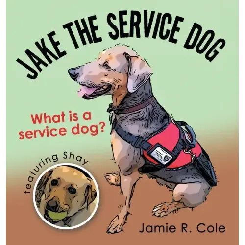 Jake the Service Dog: What Is a Service Dog?