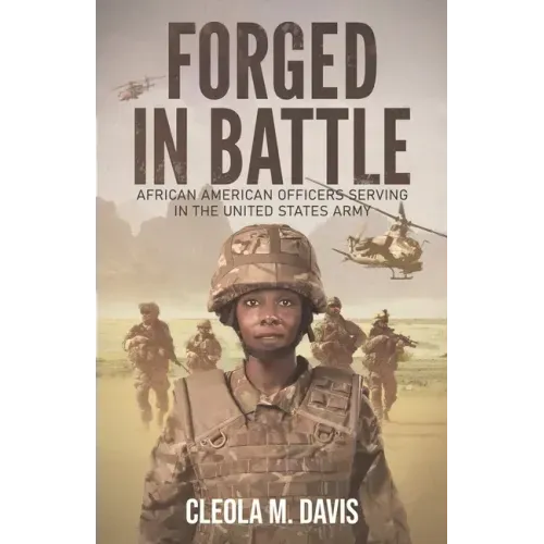 Forged in Battle: African American Officers Serving in the United States Army