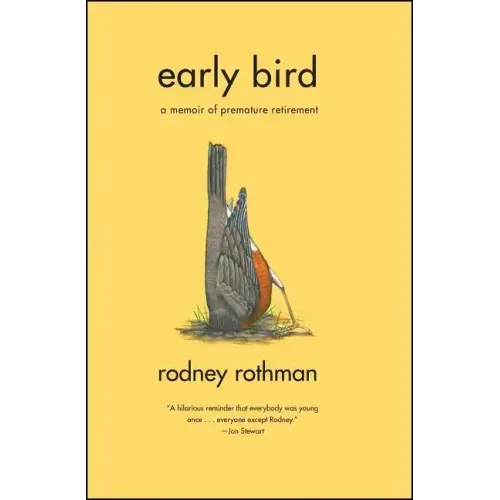 Early Bird: A Memoir of Premature Retirement