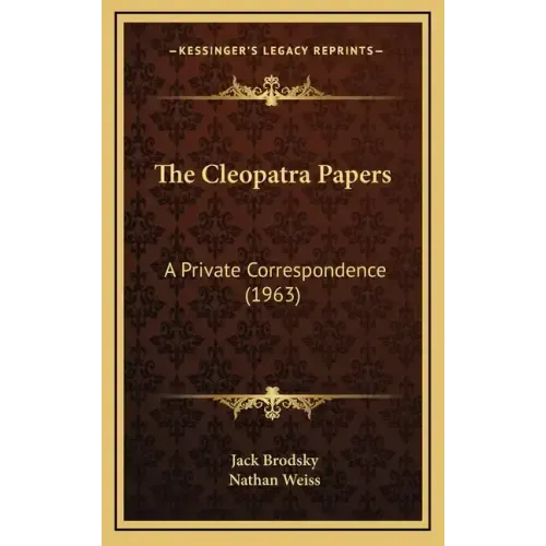 The Cleopatra Papers: A Private Correspondence (1963)