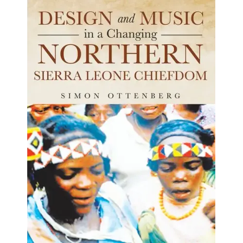 Design and Music in a Changing Northern Sierra Leone Chiefdom