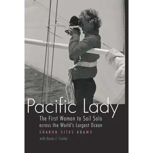 Pacific Lady: The First Woman to Sail Solo Across the World's Largest Ocean