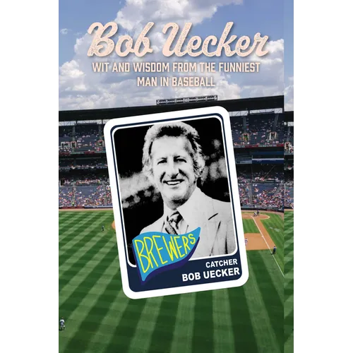 Bob Uecker: The Funniest Man in Baseball