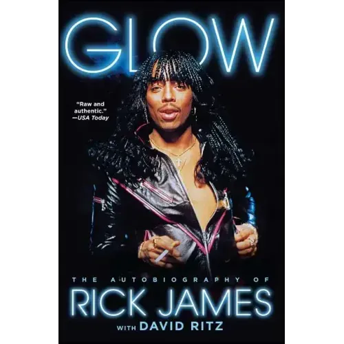 Glow: The Autobiography of Rick James