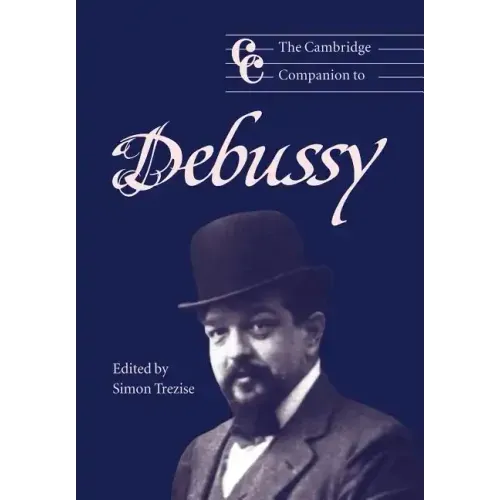 The Cambridge Companion to Debussy