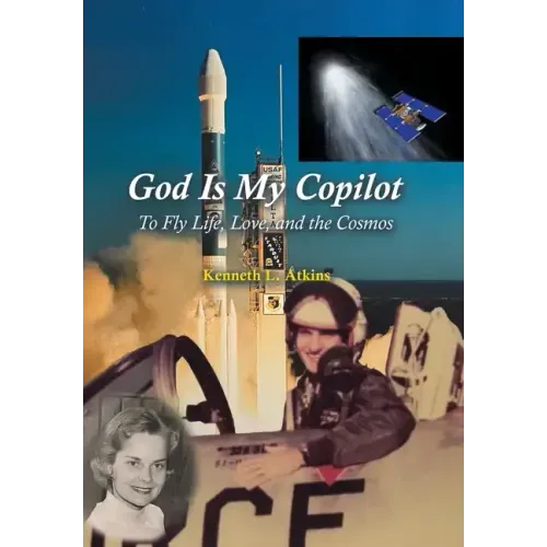 God Is My Copilot: To Fly Life, Love, and the Cosmos