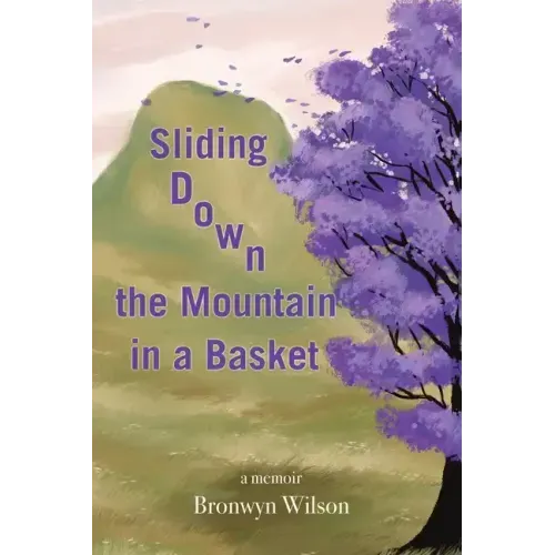 Sliding Down the Mountain in a Basket: Memoir