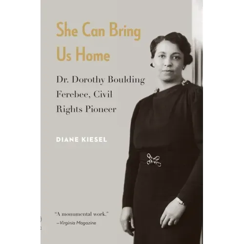 She Can Bring Us Home: Dr. Dorothy Boulding Ferebee, Civil Rights Pioneer