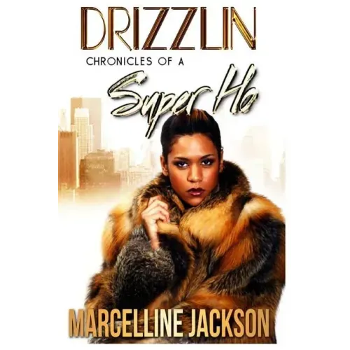 Drizzlin: Chronicles of a super ho