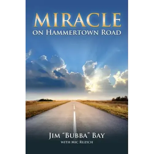 Miracle on Hammertown Road: One Man's Fall and Salvation
