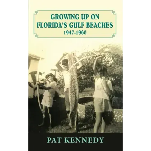 Growing Up on Florida's Gulf Beaches 1947-1960