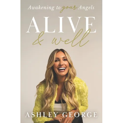 Alive & Well: Awakening to Your Angels