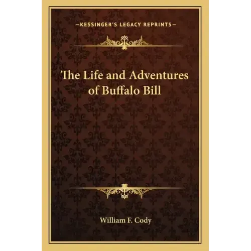 The Life and Adventures of Buffalo Bill