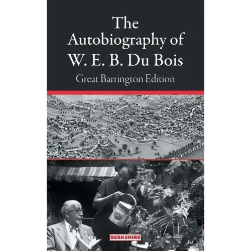 The Autobiography of W. E. B. Du Bois: Great Barrington Edition
