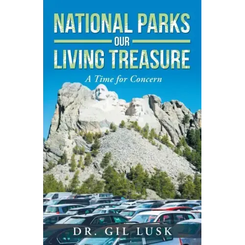 National Parks Our Living National Treasures: A Time for Concern
