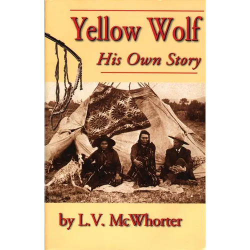 Yellow Wolf: His Own Story