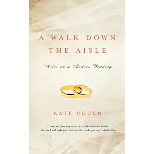 A Walk Down the Aisle: Notes on a Modern Wedding