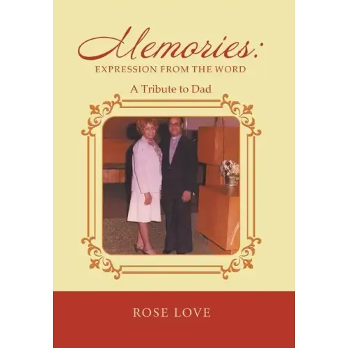 Memories: Expression From The Word: A Tribute to Dad