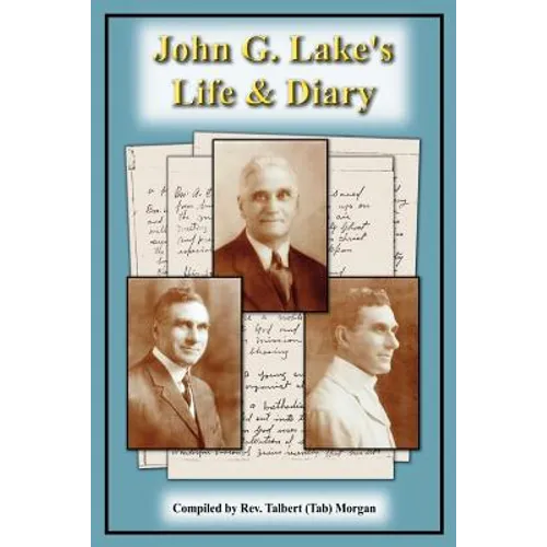 John G. Lake's Life and Diary